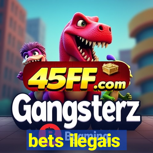 bets ilegais